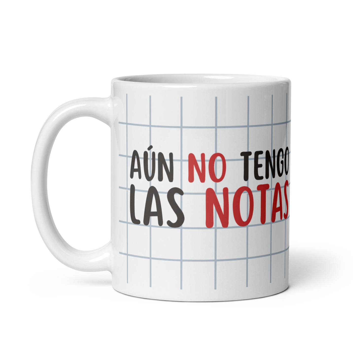 Taza "Aún no tengo las notas"