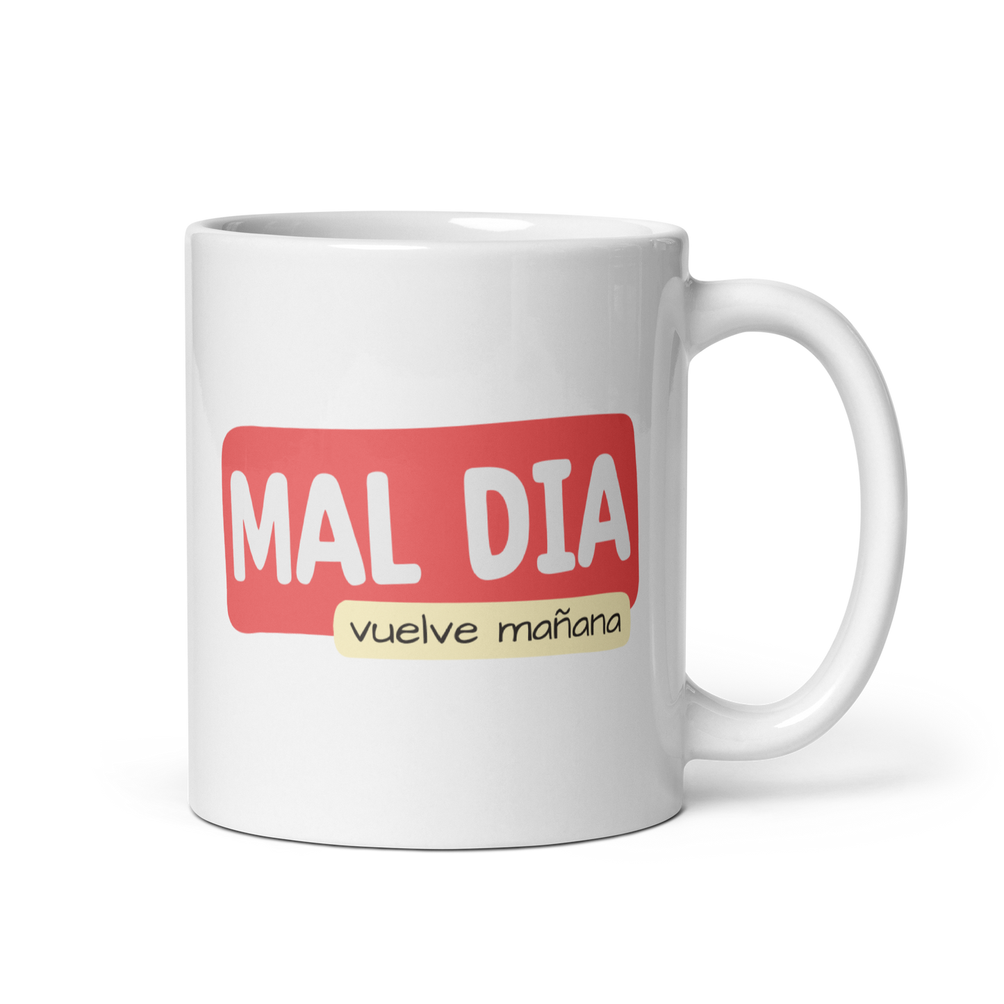 Taza "Mal día, vuelve mañana"