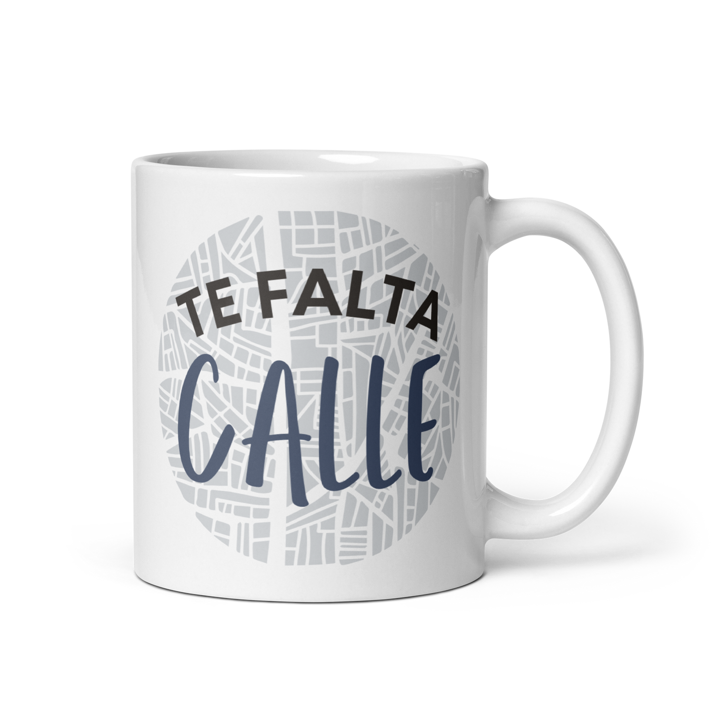 Taza "Te falta calle"