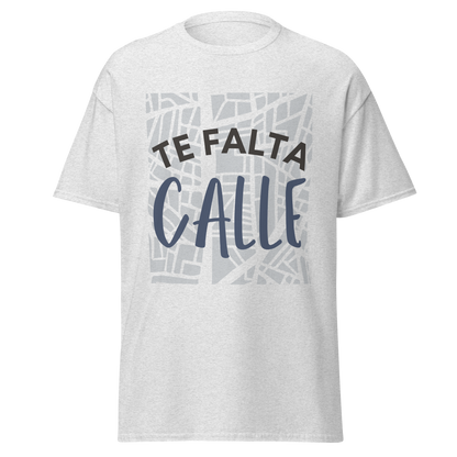 Camiseta "Te falta calle"