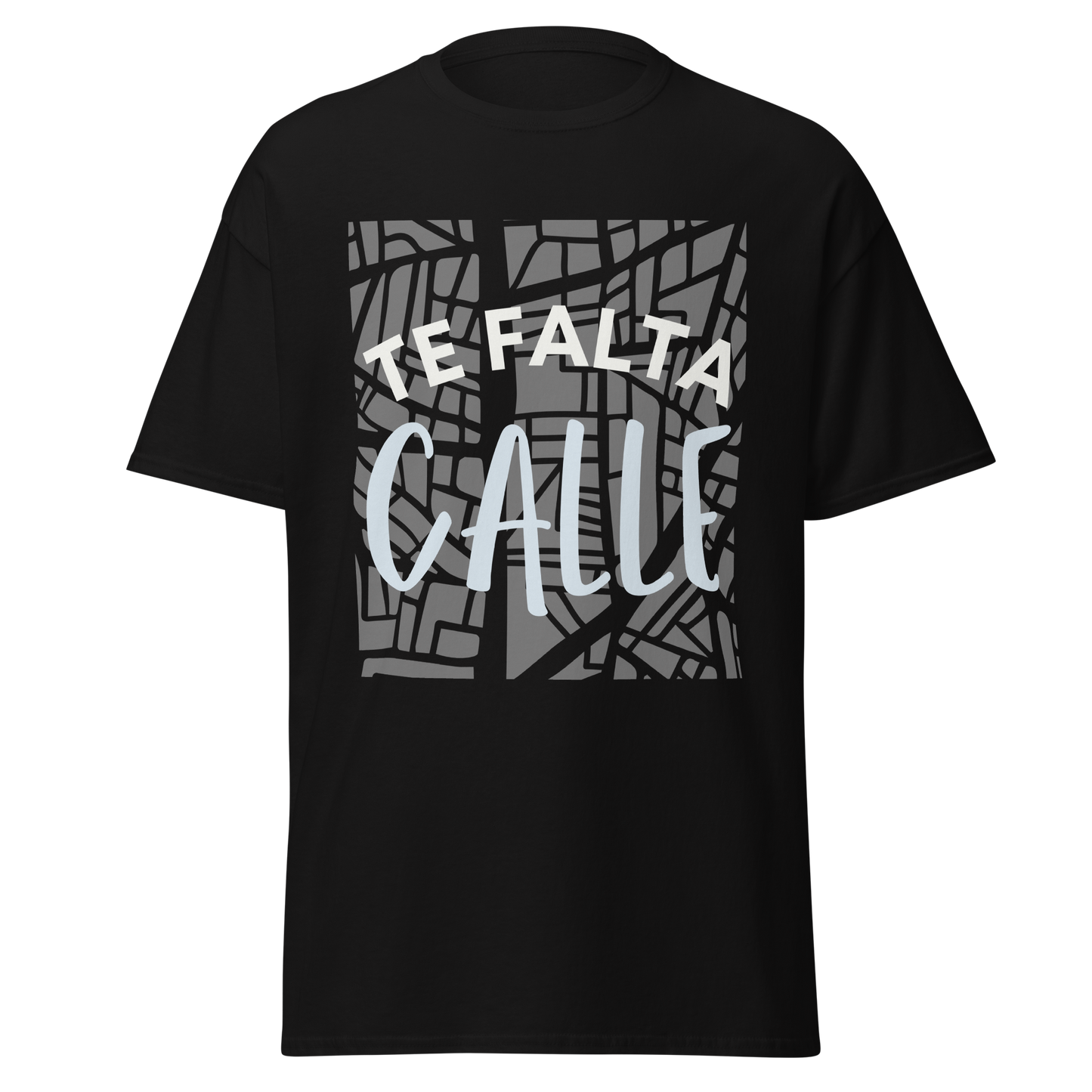 Camiseta "Te falta calle"