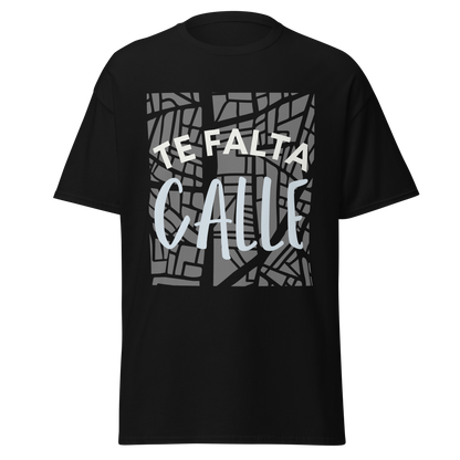 Camiseta "Te falta calle"