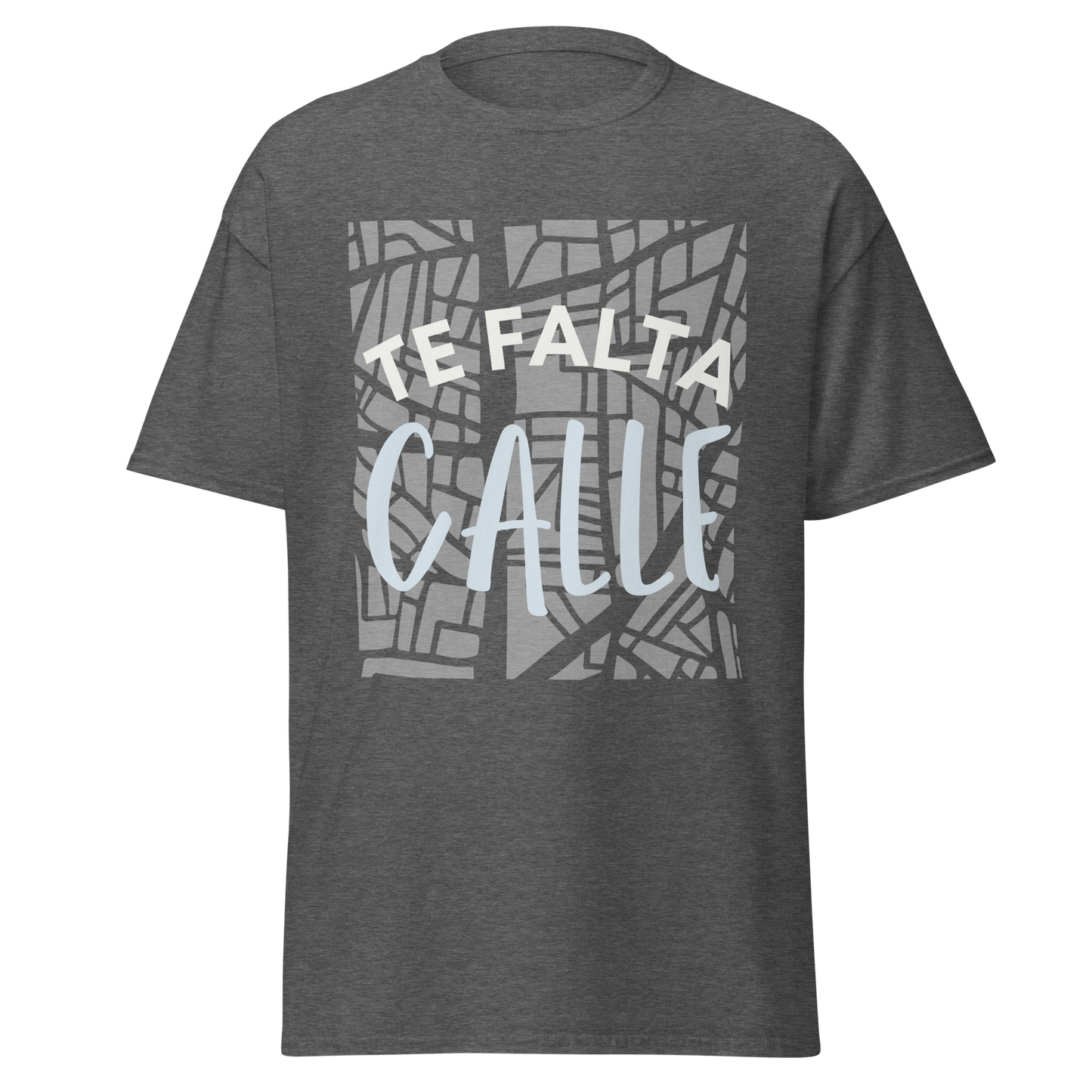 Camiseta "Te falta calle"