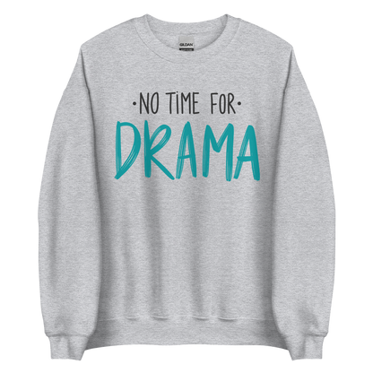 Sudadera "No time for drama"