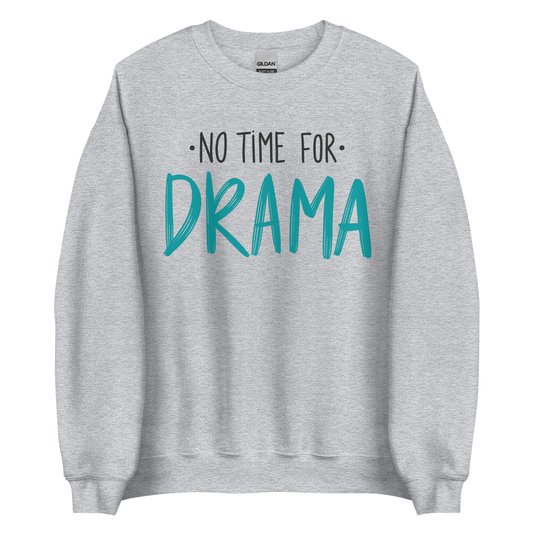 Sudadera "No time for drama"