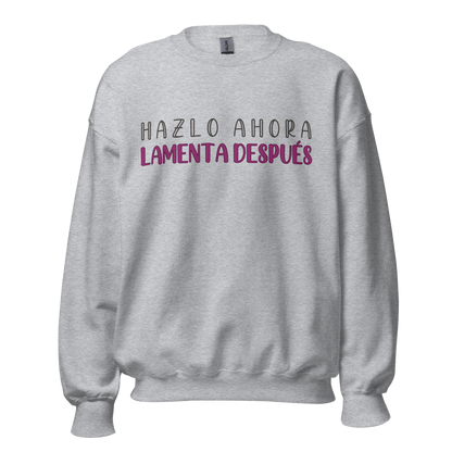 Sudadera "Hazlo ahora, lamenta después"