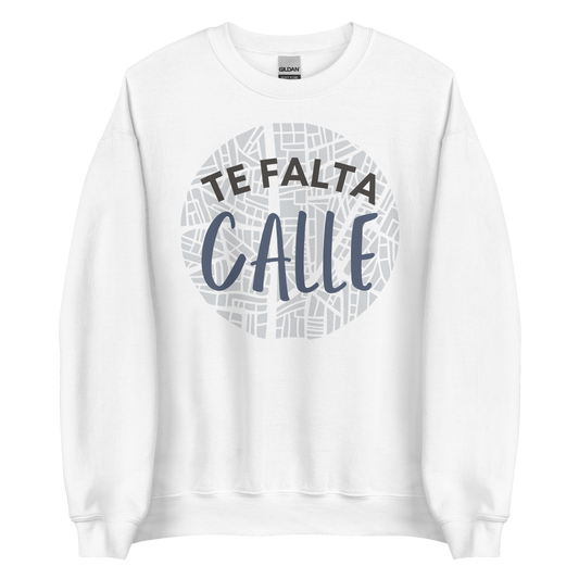 Sudadera "Te falta calle"