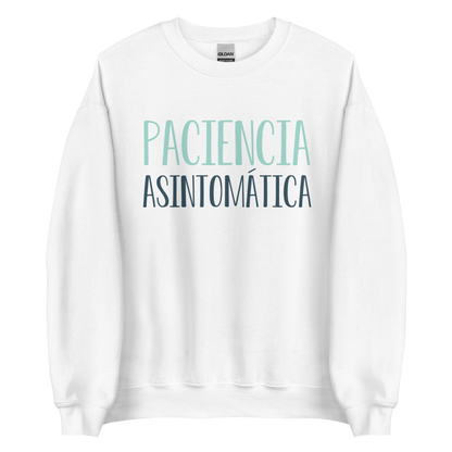 Sudadera "Paciencia asintomática"