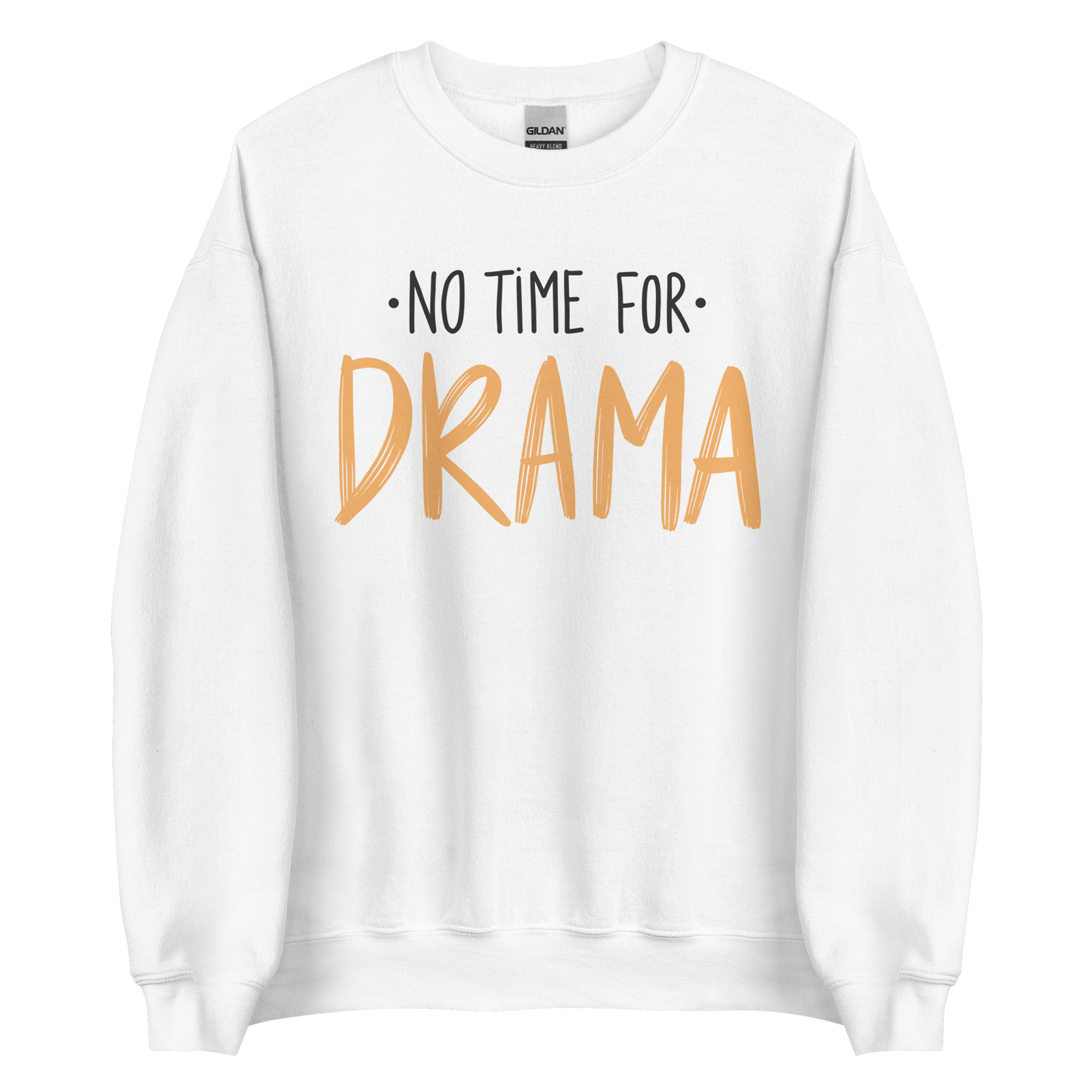 Sudadera "No time for drama"