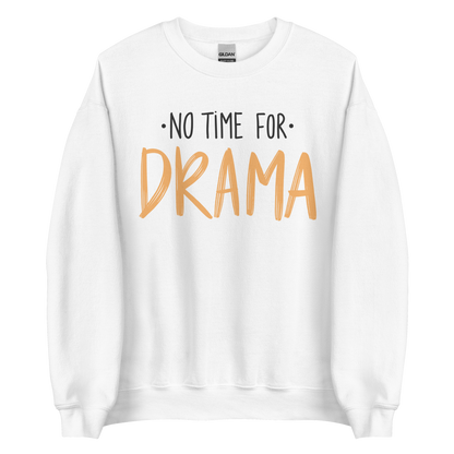 Sudadera "No time for drama"