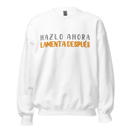 Sudadera "Hazlo ahora, lamenta después"